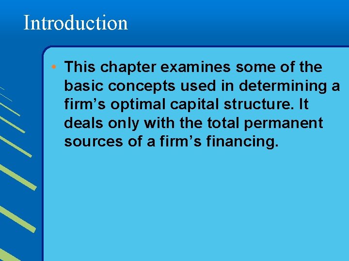 Introduction • This chapter examines some of the basic concepts used in determining a