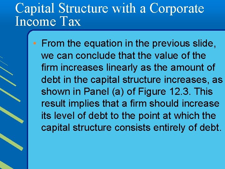 Capital Structure with a Corporate Income Tax • From the equation in the previous