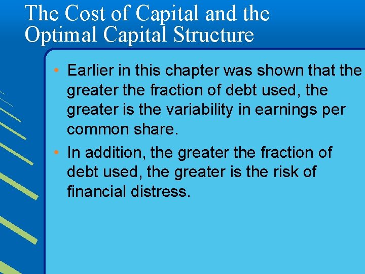 The Cost of Capital and the Optimal Capital Structure • Earlier in this chapter