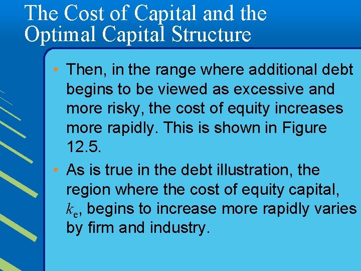 The Cost of Capital and the Optimal Capital Structure • Then, in the range