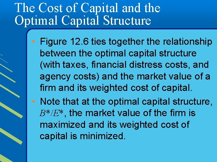 The Cost of Capital and the Optimal Capital Structure • Figure 12. 6 ties