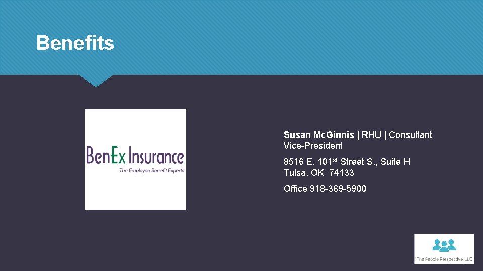 Benefits Susan Mc. Ginnis | RHU | Consultant Vice-President 8516 E. 101 st Street