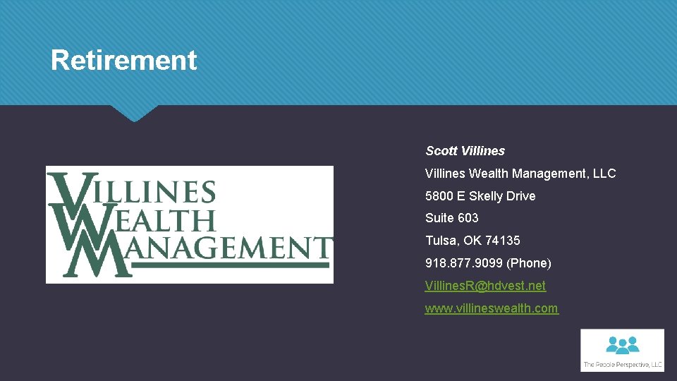 Retirement Scott Villines Wealth Management, LLC 5800 E Skelly Drive Suite 603 Tulsa, OK