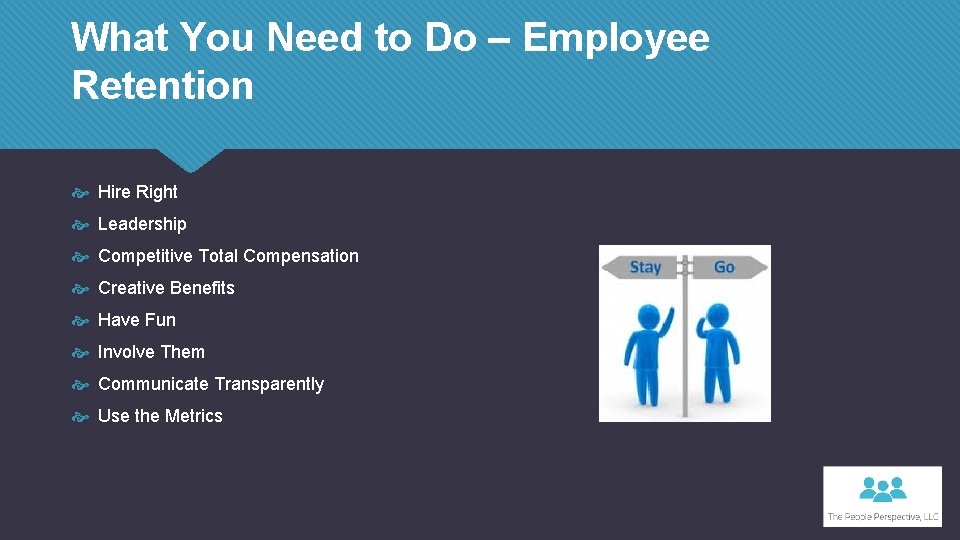 What You Need to Do – Employee Retention Hire Right Leadership Competitive Total Compensation