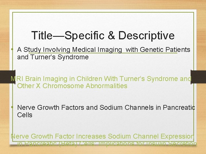 Title—Specific & Descriptive • A Study Involving Medical Imaging with Genetic Patients and Turner’s