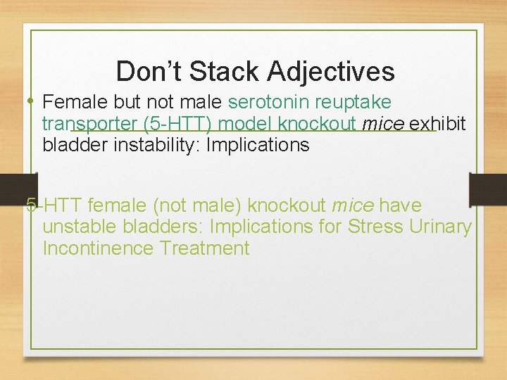Don’t Stack Adjectives • Female but not male serotonin reuptake transporter (5 -HTT) model