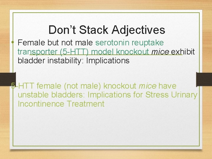 Don’t Stack Adjectives • Female but not male serotonin reuptake transporter (5 -HTT) model