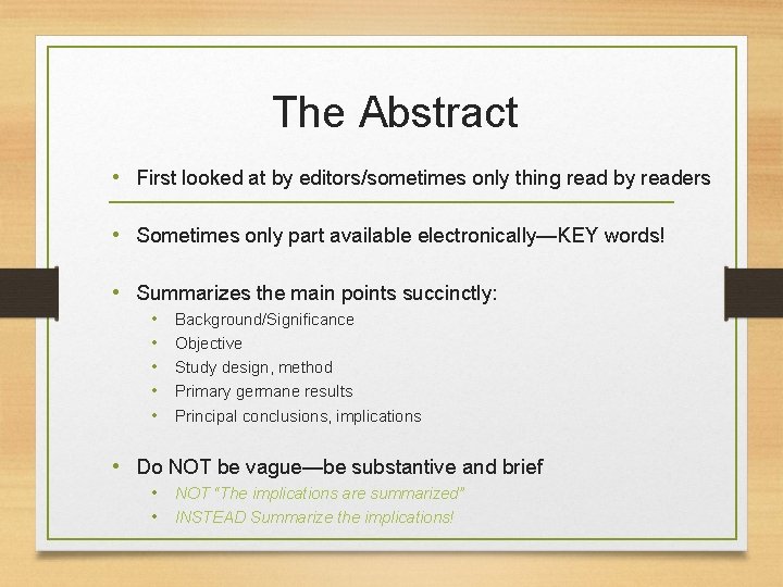 The Abstract • First looked at by editors/sometimes only thing read by readers •