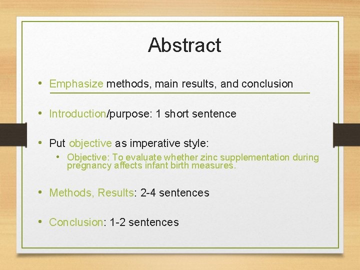 Abstract • Emphasize methods, main results, and conclusion • Introduction/purpose: 1 short sentence •