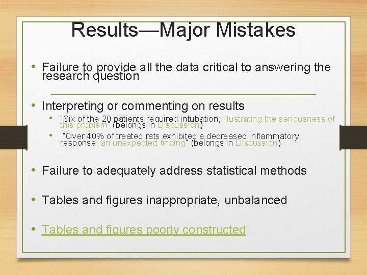 Results—Major Mistakes • Failure to provide all the data critical to answering the research