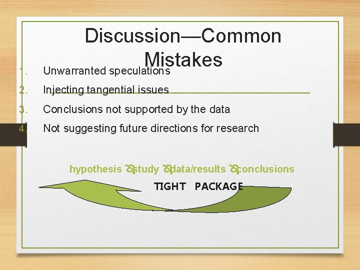 1. Discussion—Common Mistakes Unwarranted speculations 2. Injecting tangential issues 3. Conclusions not supported by