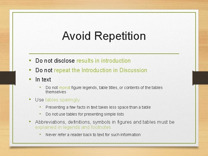 Avoid Repetition • Do not disclose results in introduction • Do not repeat the