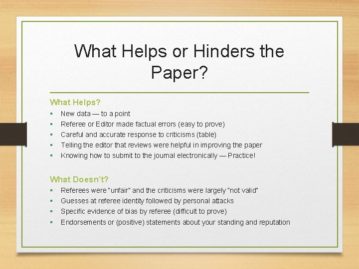 What Helps or Hinders the Paper? What Helps? § § § New data —