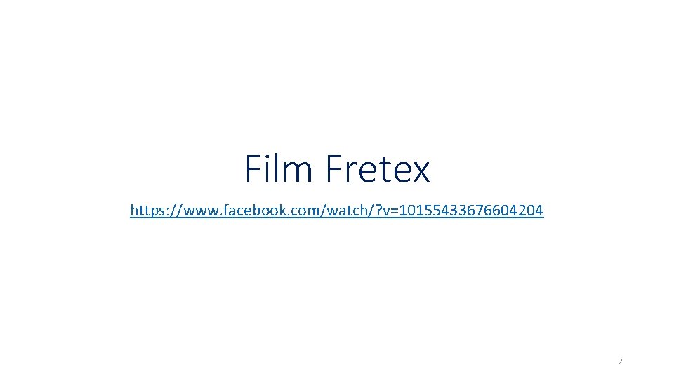 Film Fretex https: //www. facebook. com/watch/? v=10155433676604204 2 