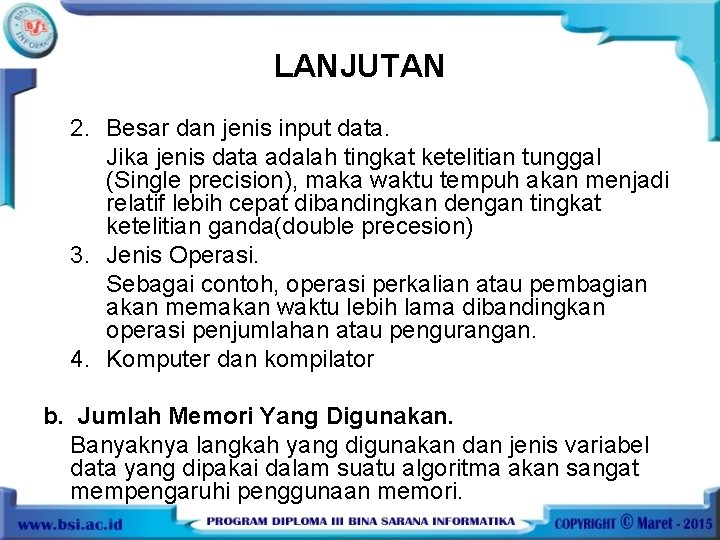 LANJUTAN 2. Besar dan jenis input data. Jika jenis data adalah tingkat ketelitian tunggal