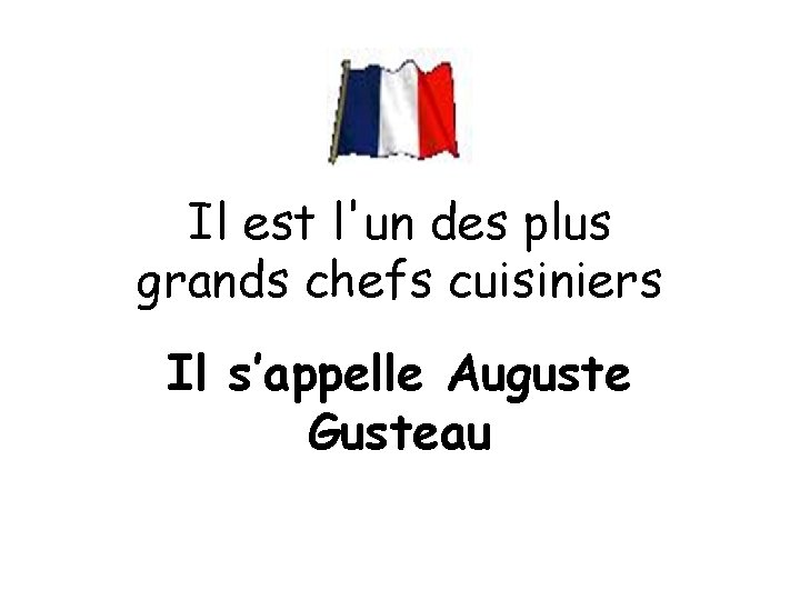 Il est l'un des plus grands chefs cuisiniers Il s’appelle Auguste Gusteau 