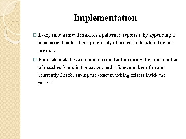 Implementation � Every time a thread matches a pattern, it reports it by appending Implementation � Every time a thread matches a pattern, it reports it by appending