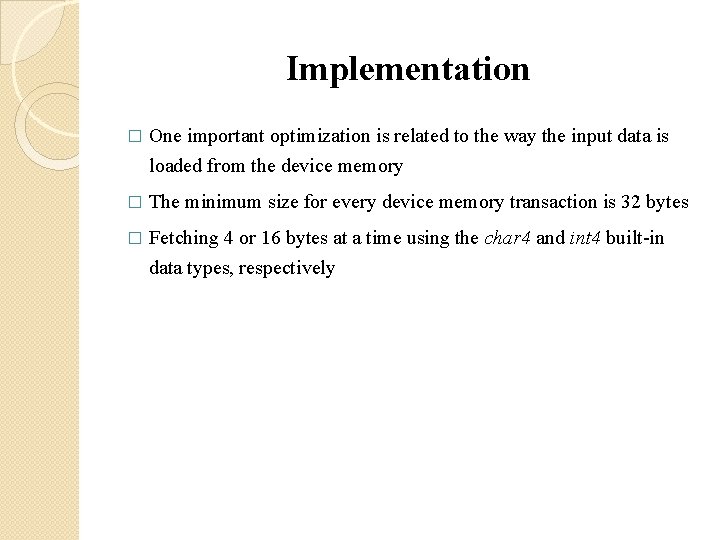 Implementation � One important optimization is related to the way the input data is Implementation � One important optimization is related to the way the input data is