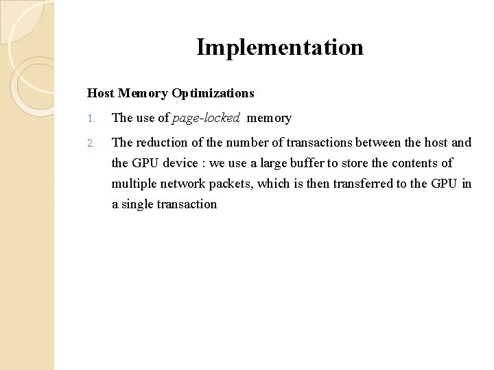 Implementation Host Memory Optimizations 1. The use of page-locked memory 2. The reduction of Implementation Host Memory Optimizations 1. The use of page-locked memory 2. The reduction of