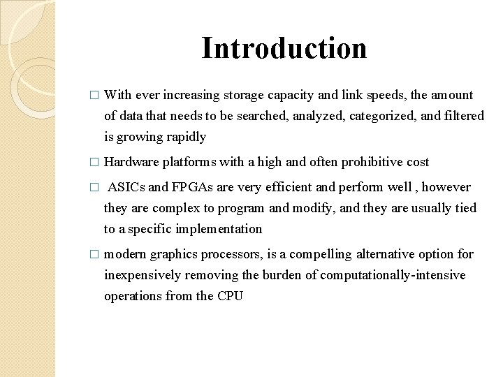 Introduction � With ever increasing storage capacity and link speeds, the amount of data Introduction � With ever increasing storage capacity and link speeds, the amount of data