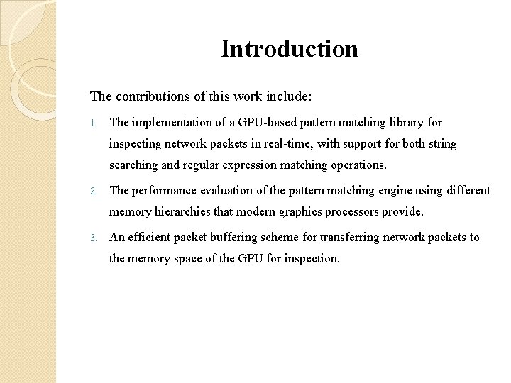 Introduction The contributions of this work include: 1. The implementation of a GPU-based pattern Introduction The contributions of this work include: 1. The implementation of a GPU-based pattern