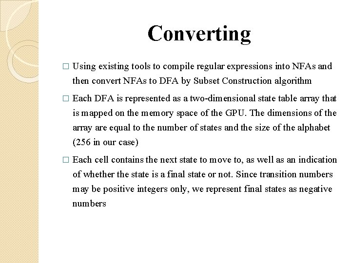 Converting � Using existing tools to compile regular expressions into NFAs and then convert Converting � Using existing tools to compile regular expressions into NFAs and then convert