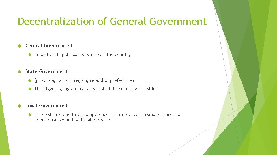 Decentralization of General Government Central Government Impact of its political power to all the