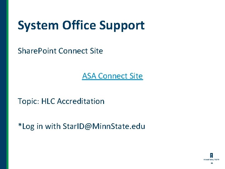 System Office Support Share. Point Connect Site ASA Connect Site Topic: HLC Accreditation *Log