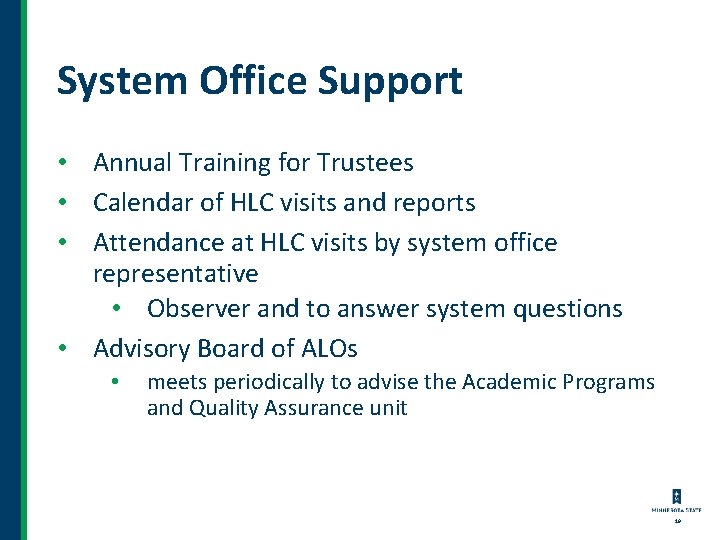 System Office Support • Annual Training for Trustees • Calendar of HLC visits and