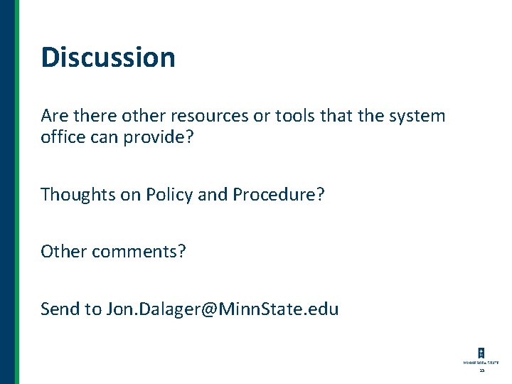 Discussion Are there other resources or tools that the system office can provide? Thoughts