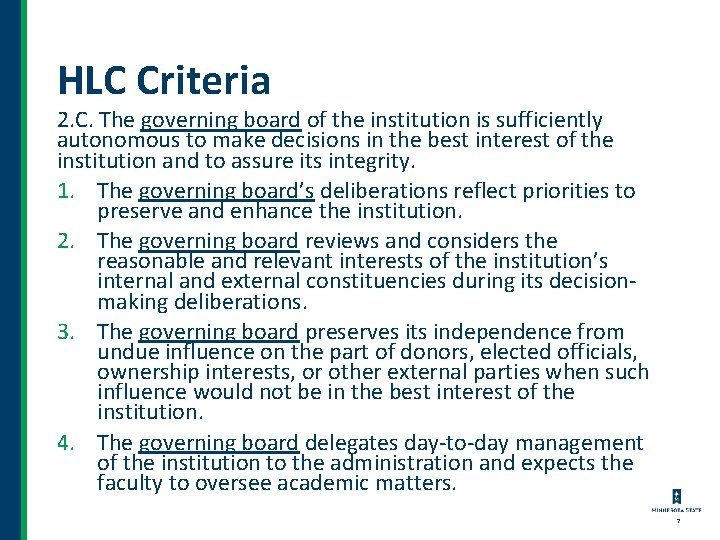 HLC Criteria 2. C. The governing board of the institution is sufficiently autonomous to