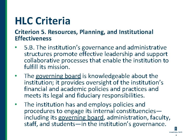 HLC Criteria Criterion 5. Resources, Planning, and Institutional Effectiveness • 5. B. The institution’s