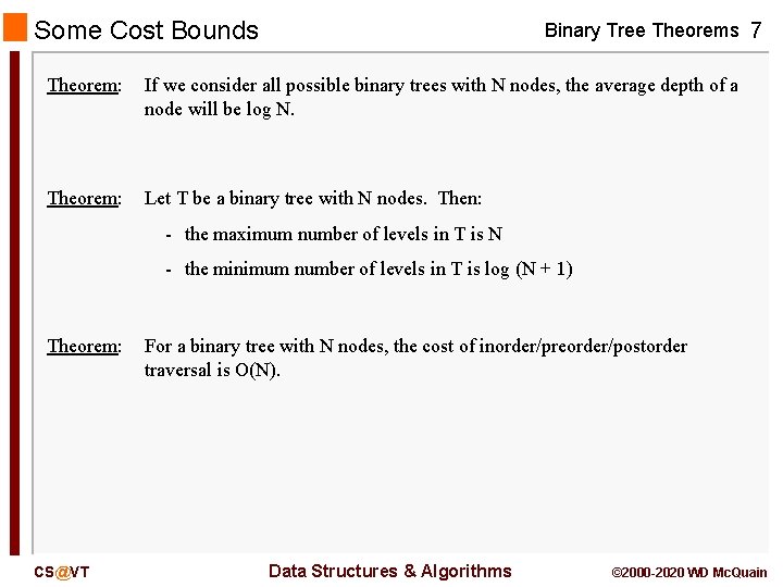 Some Cost Bounds Binary Tree Theorems 7 Theorem: If we consider all possible binary