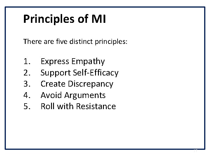 Principles of MI There are five distinct principles: 1. 2. 3. 4. 5. Express