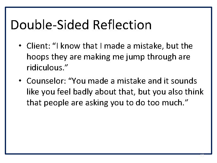 Double-Sided Reflection • Client: “I know that I made a mistake, but the hoops