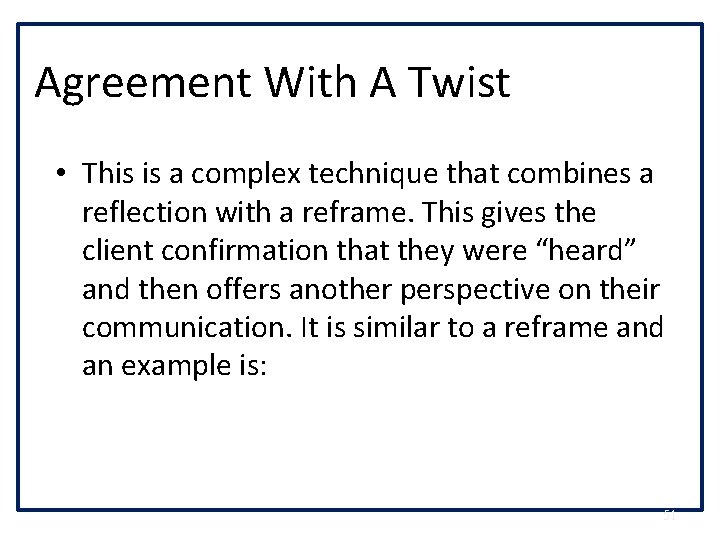 Agreement With A Twist • This is a complex technique that combines a reflection