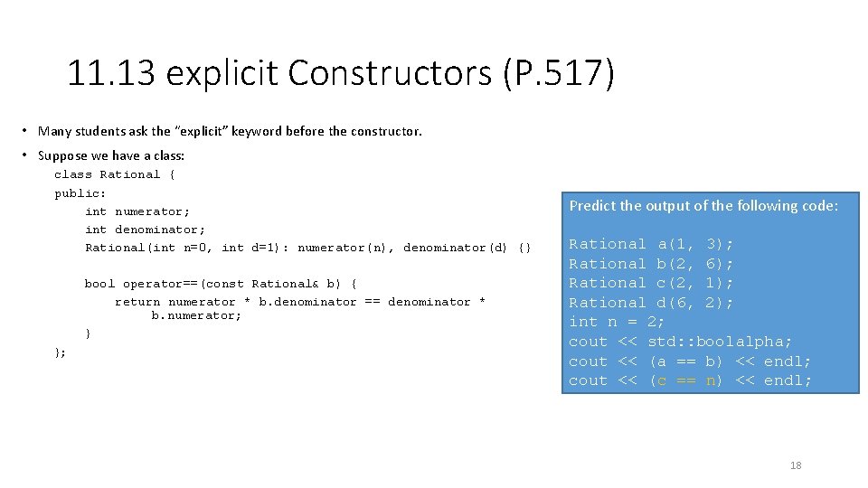 11. 13 explicit Constructors (P. 517) • Many students ask the “explicit” keyword before