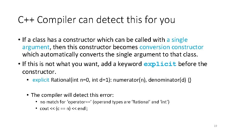 C++ Compiler can detect this for you • If a class has a constructor