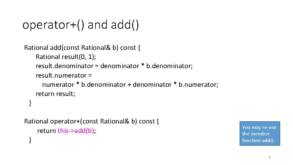 operator+() and add() Rational add(const Rational& b) const { Rational result(0, 1); result. denominator