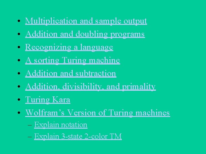  • • Multiplication and sample output Addition and doubling programs Recognizing a language