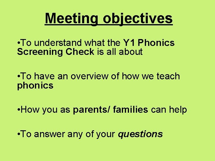 Meeting objectives • To understand what the Y 1 Phonics Screening Check is all