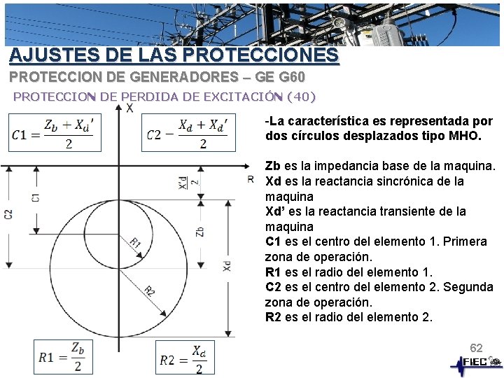 AJUSTES DE LAS PROTECCIONES PROTECCION DE GENERADORES – GE G 60 PROTECCION DE PERDIDA