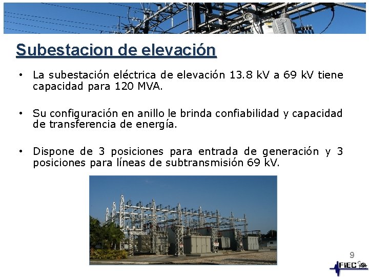 Subestacion de elevación • La subestación eléctrica de elevación 13. 8 k. V a