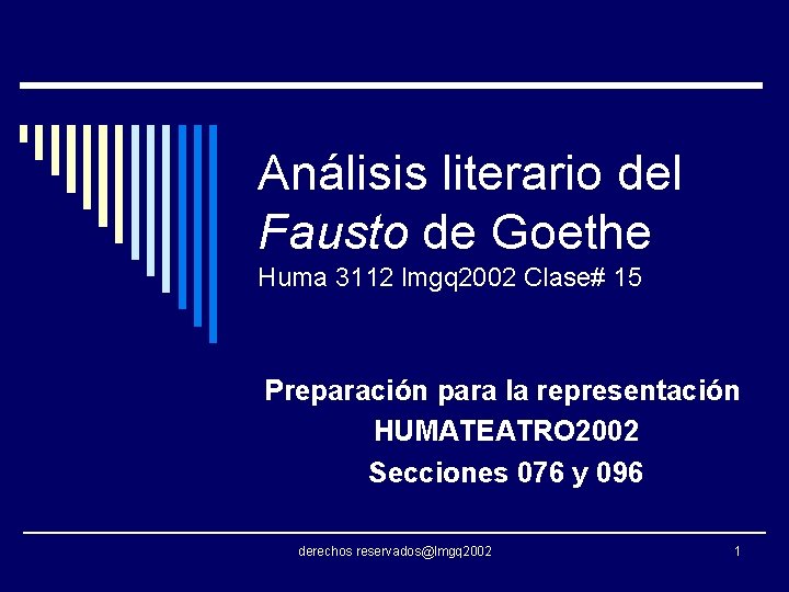 Análisis literario del Fausto de Goethe Huma 3112 lmgq 2002 Clase# 15 Preparación para Análisis literario del Fausto de Goethe Huma 3112 lmgq 2002 Clase# 15 Preparación para