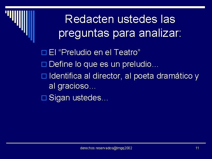 Redacten ustedes las preguntas para analizar: o El “Preludio en el Teatro” o Define Redacten ustedes las preguntas para analizar: o El “Preludio en el Teatro” o Define
