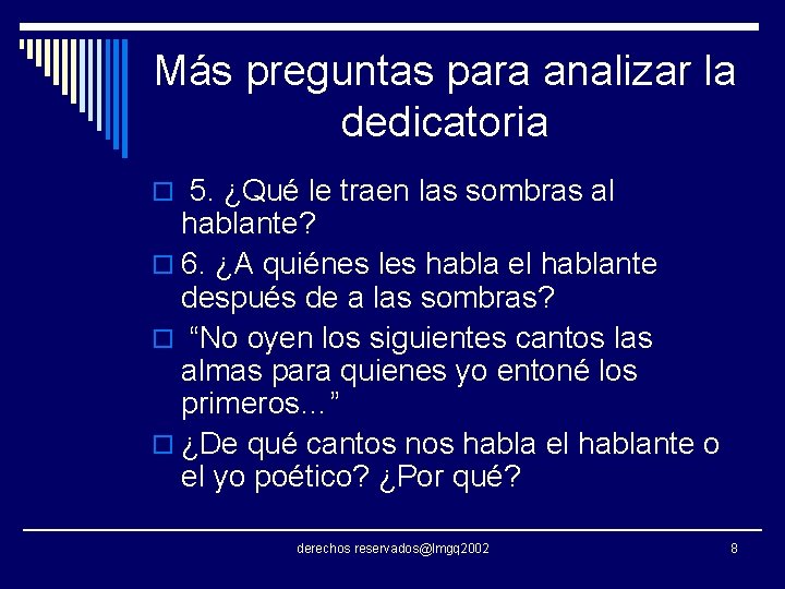 Más preguntas para analizar la dedicatoria o 5. ¿Qué le traen las sombras al Más preguntas para analizar la dedicatoria o 5. ¿Qué le traen las sombras al