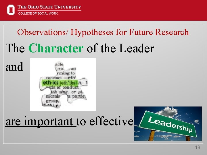 Observations/ Hypotheses for Future Research The Character of the Leader and are important to