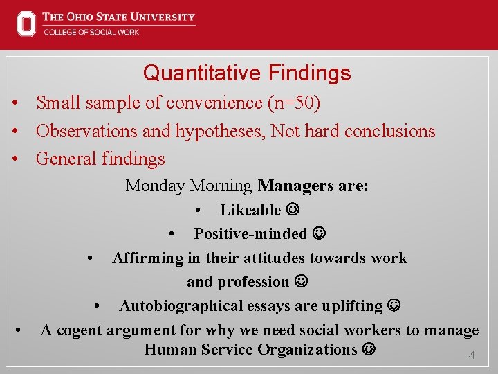 Quantitative Findings • Small sample of convenience (n=50) • Observations and hypotheses, Not hard