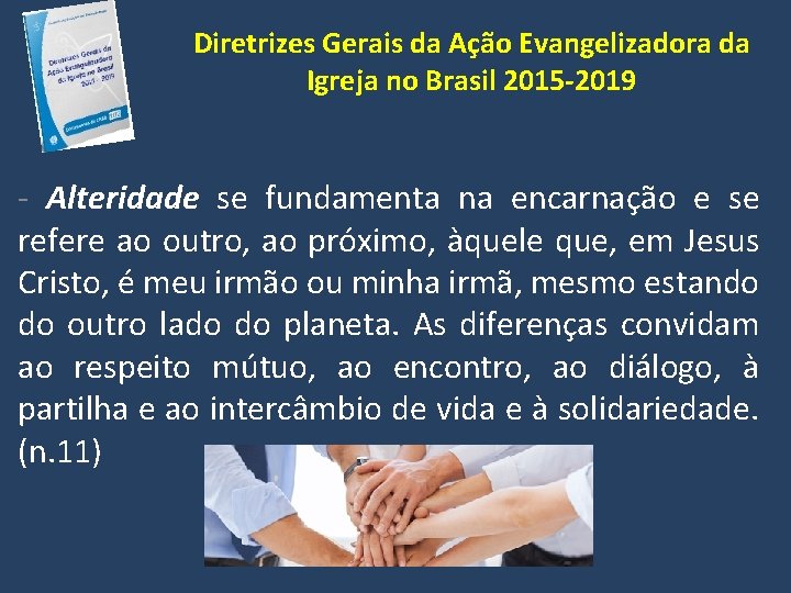 Diretrizes Gerais da Ação Evangelizadora da Igreja no Brasil 2015 -2019 - Alteridade se