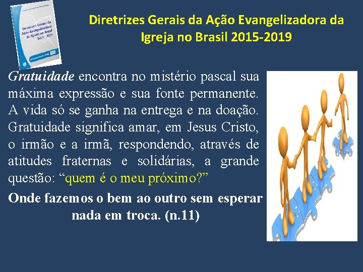 Diretrizes Gerais da Ação Evangelizadora da Igreja no Brasil 2015 -2019 Gratuidade encontra no